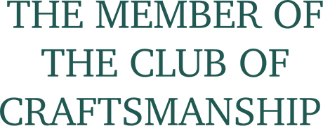 THE MEMBER OF THE CLUB OF CRAFTSMANSHIP