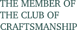 THE MEMBER OF THE CLUB OF CRAFTSMANSHIP